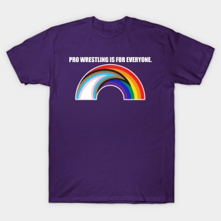 Pro Wrestling is For Everyone T-Shirt